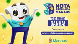 Com a Nota Premiada Manaus, todo mundo ganha!