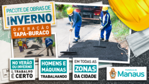 Pacote de Obras de Inverno: mais um grande benefício para Manaus