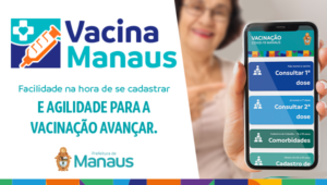 Vacina Manaus: Agilidade na vacinação contra a Covid-19