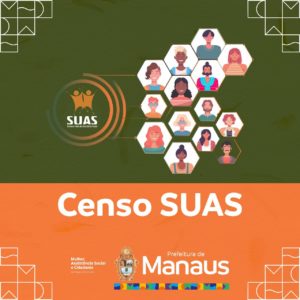 Censo SUAS é aplicado na rede Socioassistencial em Manaus