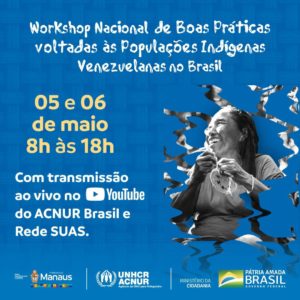 Workshop Nacional de Boas Práticas voltadas às Populações Indígenas Venezuelanas no Brasil